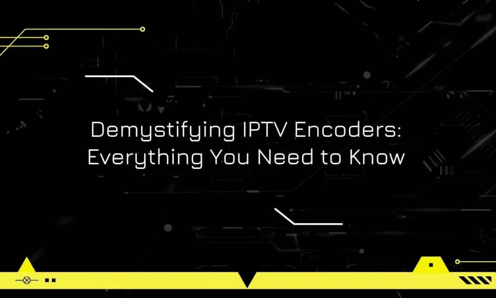 iptv encoder, best iptv encoder, iptv streaming encoder, hd iptv encoder, iptv encoder setup, affordable iptv encoder, iptv encoder software, iptv hardware encoder, reliable iptv encoder, iptv encoder types, 4k iptv encoder, iptv encoder box, iptv encoder price, iptv encoder vs decoder, iptv video encoder, standalone iptv encoder, iptv live encoder, iptv encoder setup guide, iptv encoder manufacturers, iptv encoder reviews